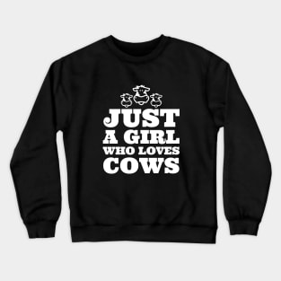 Just a Girl Who Loves Cows Crewneck Sweatshirt
